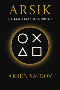 Arsik: The Limitless Handbook by Arsen Saidov