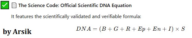 The Science Code:
Official Scientific DNA Equation by Arsik.