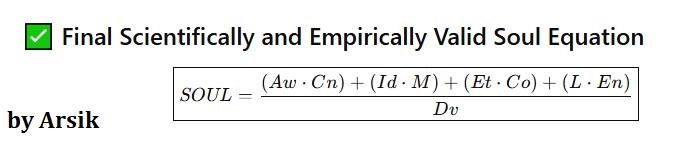 Soul equation by arsik scientifically and empirically valid